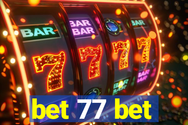 bet 77 bet